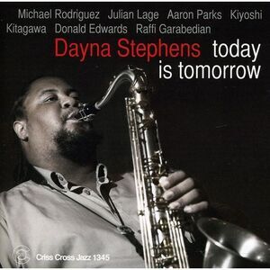 Dayna Stephens - Today Is Tomorrow  CD